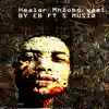 E.B - Healer Mhlobo wami (Radio Edit) [feat. S musiq] - Single